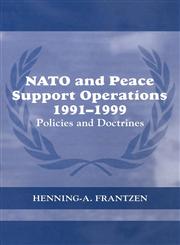 NATO and Peace Support Operations, 1991-1999 Policies and Doctrines,0415407893,9780415407892