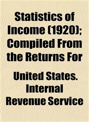 Statistics of Income (1920); Compiled From the Returns For,1153166941,9781153166942