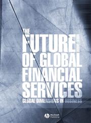 The Future of Global Financial Services,140511701X,9781405117012