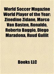 World Soccer Magazine World Player of the Year Zinedine Zidane, Marco Van Basten, Ronaldo, Roberto Baggio, Diego Maradona, Ruud Gullit,115568849X,9781155688497