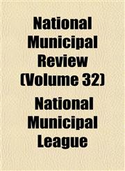 National Municipal Review (Volume 32),1152851527,9781152851528