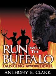 Run with the Buffalo Dancing with the Devil,0985018313,9780985018313