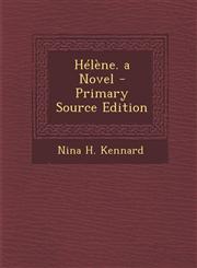Hélène. a Novel - Primary Source Edition,1293131423,9781293131428