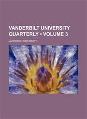 Vanderbilt University Quarterly (Volume 3),1154115755,9781154115758