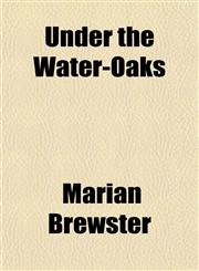 Under the Water-Oaks,1152091441,9781152091443
