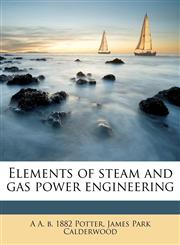 Elements of steam and gas power engineering,1177800969,9781177800969