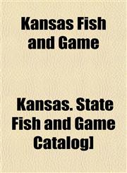 Kansas Fish and Game,1152990993,9781152990999