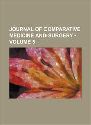 Journal of Comparative Medicine and Surgery (Volume 5),1153855577,9781153855570
