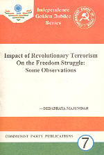 Impact of Revolutionary Terrorism on the Freedom Struggle Some Observations