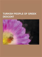 Turkish People of Greek Descent Greek Turkish People, Greek People from Istanbul, Ottoman Sultan Born to Greek Mother, Mehmed VI, Osman II, Bayezid I,1230549951,9781230549958