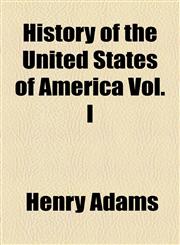 History of the United States of America Vol. I,1154737314,9781154737318