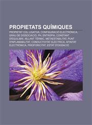 Propietats químiques Propietat col·ligativa, Configuració electrònica, Grau de dissociació, PH, Entropia, Constant d'equilibri, Aïllant tèrmic,1232733016,9781232733010