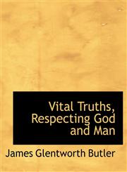 Vital Truths, Respecting God and Man,1116347261,9781116347265
