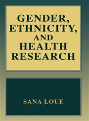 Gender, Ethnicity, and Health Research,0306461722,9780306461729