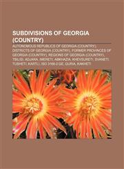 Subdivisions of Georgia (country) Autonomous republics of Georgia (country), Districts of Georgia (country),1158125674,9781158125678