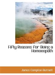 Fifty Reasons for Being a Homoeopath,1103377108,9781103377107