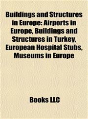 Buildings and Structures in Europe Airports in Europe, Buildings and Structures in Turkey, European Hospital Stubs, Museums in Europe,1158072651,9781158072651