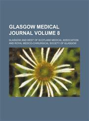 Glasgow Medical Journal Volume 8,1154190986,9781154190984