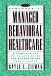 The Handbook of Managed Behavioral Healthcare A Complete and Up-to-Date Guide for Students and Practitioners 1st Edition,0787941530,9780787941536