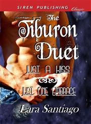 The Tiburon Duet [Just a Kiss Just One Embrace] (Siren Publishing Classic),1933563257,9781933563251
