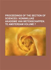 Proceedings of the section of sciences | Koninklijke Akademie van Wetenschappen. te Amsterdam Volume 7,1130787435,9781130787436