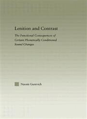 Lenition and Contrast The Functional Consequences of Certain Phonetically Conditioned Sound Changes 1st Edition,041586514X,9780415865142