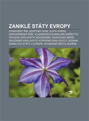 Zaniklé státy Evropy Starověký Řím, Sovětský svaz, Zlatá horda, Západořímská říše, Vladimirsko-suzdalské knížectví,123285333X,9781232853336
