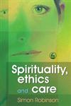 Spirituality, Ethics and Care,1843104989,9781843104988