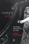 Irony's Edge The Theory and Politics of Irony,0415054532,9780415054539