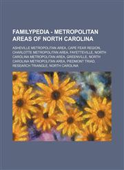 Familypedia - Metropolitan areas of North Carolina Asheville metropolitan area, Cape Fear region, Charlotte metropolitan area, Fayetteville, North Carolina metropolitan area, Greenville, North Carolina metropolitan area, Piedmont Triad, Research Triangle,1234856360,9781234856366