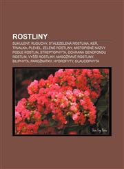 Rostliny Sukulent, Ruduchy, Stálezelená rostlina, Keř, Trvalka, Plevel, Zelené rostliny, Místopisné názvy podle rostlin, Streptophyta,123284571X,9781232845713