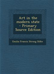 Art in the modern state  - Primary Source Edition,1293411531,9781293411537