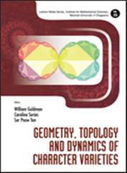 Geometry, Topology and Dynamics of Character Varieties,9814401358,9789814401357