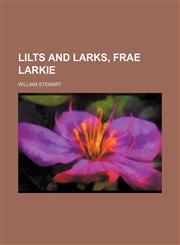 Lilts and larks, frae Larkie,1130748499,9781130748499