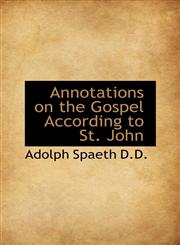 Annotations on the Gospel According to St. John,1116469812,9781116469813