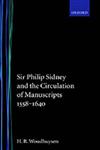 Sir Phillip Sydney and the Circulation of Manuscripts 1558-1640,0198129661,9780198129660