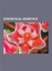 Statistical Genetics Association Mapping, Balding-Nichols Model, Coalescent Theory, Elston-Stewart Algorithm, Expression Quantitative Trait,123048860X,9781230488608