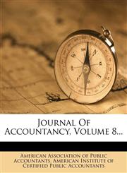 Journal Of Accountancy, Volume 8...,1270956825,9781270956822