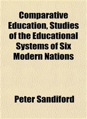 Comparative Education, Studies of the Educational Systems of Six Modern Nations,1151992372,9781151992376