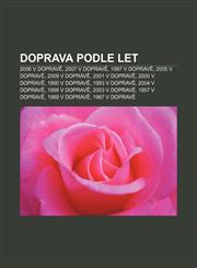 Doprava podle let 2006 v dopravě, 2007 v dopravě, 1997 v dopravě, 2005 v dopravě, 2009 v dopravě, 2001 v dopravě, 2000 v dopravě,1232826049,9781232826040