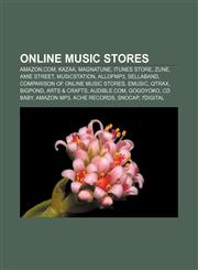 Online music stores Amazon.com, Kazaa, Magnatune, ITunes Store, Zune, Amie Street, MusicStation, AllOfMP3, Sellaband,1157537642,9781157537649