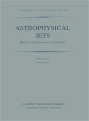 Astrophysical Jets Proceedings of an International Workshop held in Torino, Italy, October 7-9, 1982,9027716277,9789027716279