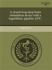 A closed-loop deep brain stimulation device with a logarithmic pipeline ADC.,1243546549,9781243546548