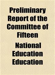 Preliminary Report of the Committee of Fifteen,1153099039,9781153099035