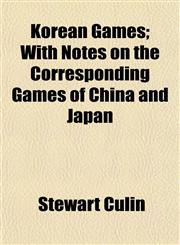Korean Games; With Notes on the Corresponding Games of China and Japan,1152187406,9781152187405