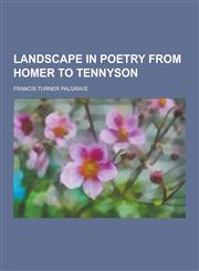 Landscape in Poetry from Homer to Tennyson,1230287736,9781230287737