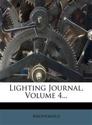 Lighting Journal, Volume 4...,1274554950,9781274554956