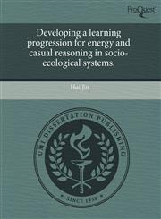 Developing a learning progression for energy and casual reasoning in socio-ecological systems.,1244678414,9781244678415