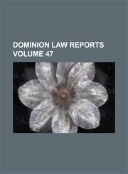 Dominion Law Reports Volume 47,1234140209,9781234140205