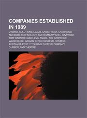 Companies established in 1989 Cygnus Solutions, Lexus, Game Freak, Cambridge Antibody Technology, American Apparel, Gazprom, Time Warner Cable,1157632734,9781157632733